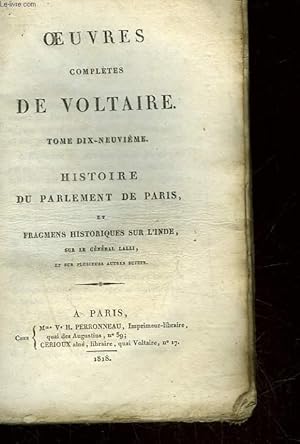 Seller image for OEUVRES DE VOLTAIRE - TOME 19 - HISTOIRE DU PARLEMENT DE PARIS ET FRAGMENS HISTORIQUES SUR L'INDE SUR LE GENERAL LALLI ET SUR PLUSIEURS AUTRES SUJETS for sale by Le-Livre