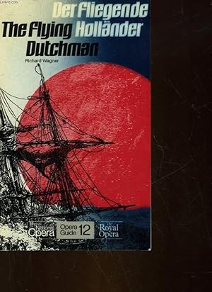 DER FLIEGENDE HOLLANDER - THE FLYING DUTCHMAN - OPERA GUIDE N°12