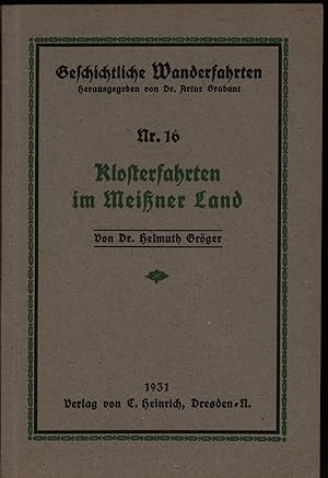 Imagen del vendedor de Geschichtliche Wanderfahrten. Nr. 16. Klosterfahrten im Meissner Land.,Herausgegeben von Dr. Artur Brabant., a la venta por Antiquariat Kastanienhof