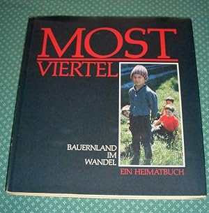 Mostviertel - Bauernland im Wandel. Hrsg. vom Kulturbund Mostviertel.