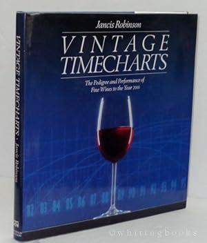 Vintage Timecharts: The Pedigree and Performance of Fine Wines to the Year 2000