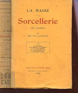 Imagen del vendedor de LA MAGIE ET LA SORCELLERIE / TOME III : La sorcellerie et la rforme protestante, la perscution des sorciers du XVIe sicle, le diable dansle couvent, la sorcellerie  la cour du roi Louis XIV, le sicle de la philosophie, la franc-maonnerie . a la venta por Le-Livre