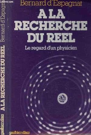 Bild des Verkufers fr A LA RECHERCHE DU REEL. LE REGARD D'UN PHYSICIEN / 2ME DITION zum Verkauf von Le-Livre