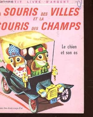 Bild des Verkufers fr LA SOURIS DES VILLES ET LA SOURIS DES CHAMPS - Le Chien et son Os / COLLECTION "UN PETIT LIVRE D'ARGENT". zum Verkauf von Le-Livre