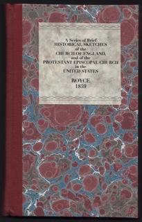 Seller image for SERIES OF BRIEF HISTORICAL SKETCHES OF THE CHURCH OF ENGLAND and of the Protestant Episcopal Church in the United States, A. for sale by OLD WORKING BOOKS & Bindery (Est. 1994)