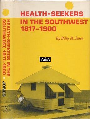 Health-Seekers In The Southwest 1817-1900