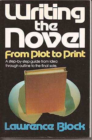 Writing the Novel From Plot to Print