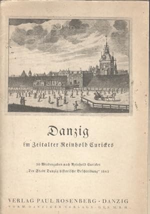 Danzig im Zeitalter Reinhold Curickes : 30 Wiedergaben nach Reinhold Gurickes. "Der Stadt Danzig ...