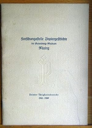Dritter Tätigkeitsbericht der Forschungsstelle Papiergeschichte im Gutenbergmuseum Mainz : 1941 b...