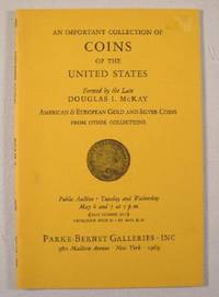 An Important Collection of Coins of the United states, Formed By the Late Douglas I. McKay : New ...