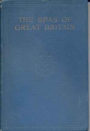 The Spas of Great Britain, the Official Handbook of the British Spas Federation, for the Use of t...