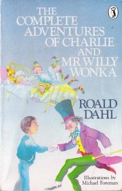 Bild des Verkufers fr The Complete Adventures of Charlie and Mr. Willy Wonka . Charlie and the Chocolate Factory and Charlie and the Great glass Elevator zum Verkauf von Caerwen Books