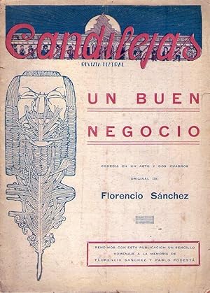 UN BUEN NEGOCIO. Comedia en un acto y dos cuadros, original de Florencio Sánchez. (Candilejas - N...