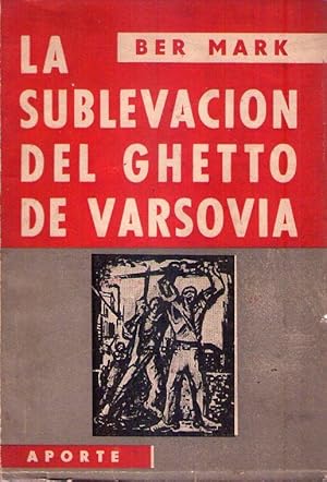 LA SUBLEVACION DEL GHETTO DE VARSOVIA. Ilustraciones de Andrés Calabrese