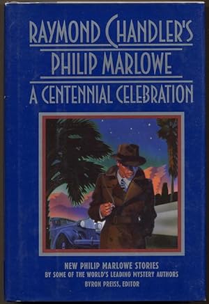 RAYMOND CHANDLER'S PHILIP MARLOWE: A CENTENNIAL CELEBRATION