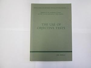 Seller image for Teaching in Higher Education: Use of Objective Tests (Teaching in higher education series) for sale by Goldstone Rare Books