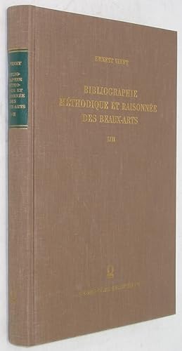 Imagen del vendedor de Bibliographie Methodique et Raisonnee des Beaux-Arts: Esthetique et Histoire de l'Art, Archeologie, Architecture, Sculpture, Peinture, Gravure, Arts industriels. a la venta por Powell's Bookstores Chicago, ABAA