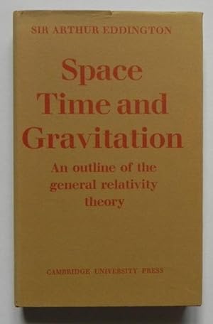 Space, Time and Gravitation. An Outline of the General Relativity Theory.