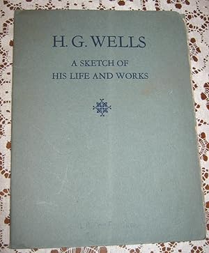 H. G. Wells A Sketch of His Life and Works