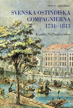 Bild des Verkufers fr Svenska Ostindiska Compagnierna 1731-1813. Kryddor. Te. Porslin. Siden. zum Verkauf von Hatt Rare Books ILAB & CINOA