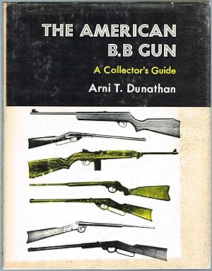 THE AMERICAN B.B GUN: A Collector's Guide