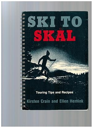 Seller image for SKI TO SKAL: TOURING TIPS AND RECIPES for sale by Jim Hodgson Books