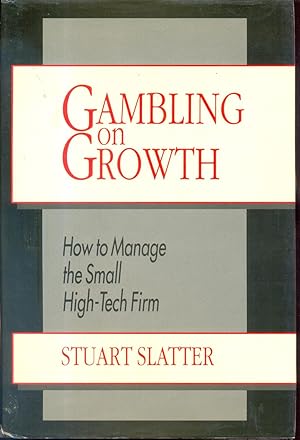 Immagine del venditore per Gambling on Growth: How to Manage the Small High-tech Firm venduto da CHARLES BOSSOM