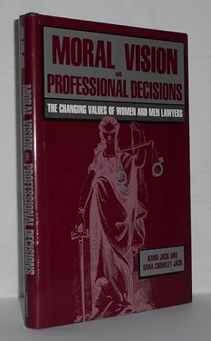 Seller image for MORAL VISION AND PROFESSIONAL DECISIONS The Changing Values of Women and Men Lawyers for sale by Evolving Lens Bookseller