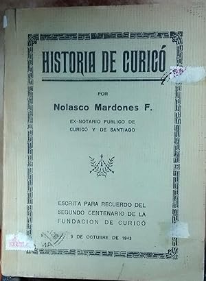 Imagen del vendedor de Historia de Curicó. Escrita para recuerdo del segundo centenario de la fundación de Curicó : 9 de octubre de 1943 a la venta por Librería Monte Sarmiento