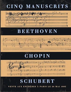 Cinq manuscrits. Beethoven, Chopin, Schubert.
