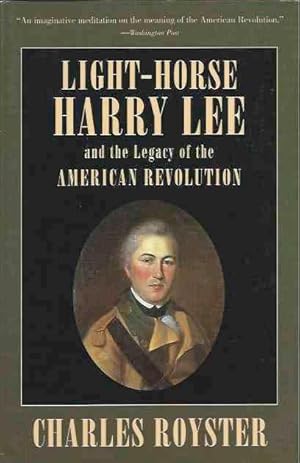 Imagen del vendedor de Light-Horse Harry Lee__and the Legacy of the American Revolution a la venta por San Francisco Book Company