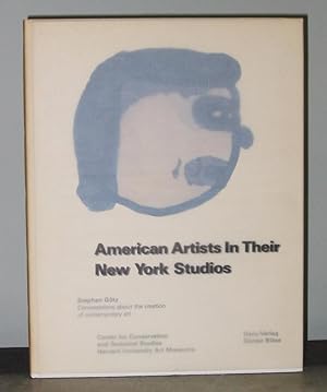 Image du vendeur pour American Artists in Their New York Studios: Conversations About The Creation of Contemporary Art mis en vente par Exquisite Corpse Booksellers