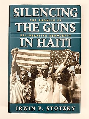 Silencing the Guns in Haiti: The Promise of Deliberative Democracy