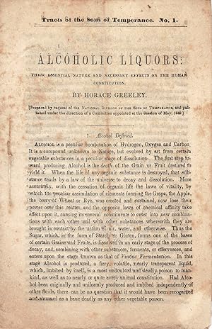 Bild des Verkufers fr Alcoholic Liquors: Their Essential Nature and Necessary Effects on the Human Constitution. [Tracts of the Sons of Temperance. No. I] zum Verkauf von J. Patrick McGahern Books Inc. (ABAC)