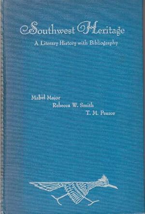 Seller image for SOUTHWEST HERITAGE.; A Literary History for sale by High-Lonesome Books