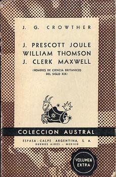 J. Prescott Joule - William Thomson - J. Clerk Maxwell (Hombres de ciencia británicos del siglo XIX)