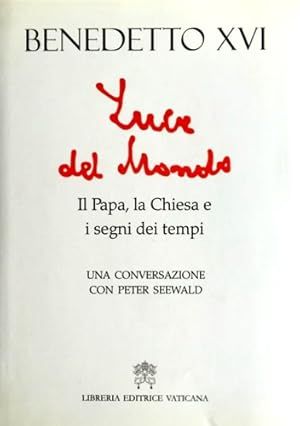 Seller image for Luce del mondo. Il papa, la Chiesa e i segni dei tempi. Una conversazione con Peter Seewald for sale by FIRENZELIBRI SRL