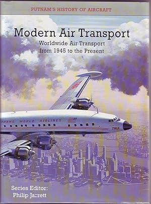 Modern Air Transport: Worldwide Air Transport from 1945 to the Present