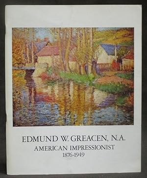 Edmund W. Greacen, N.A. : American Impressionist 1876-1949