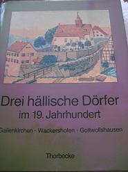 Image du vendeur pour Drei hllische Drfer im 19. Jahrhundert Gailenkirchen - Wackershofen - Gottwollshausen mis en vente par Alte Bcherwelt