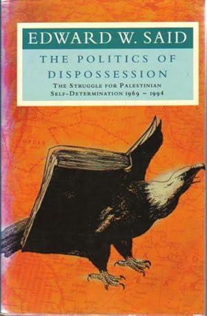 Seller image for THE POLITICS OF DISPOSSESSION. The Struggle for Palestinian Self-Determination 1969-1994. for sale by Black Stump Books And Collectables