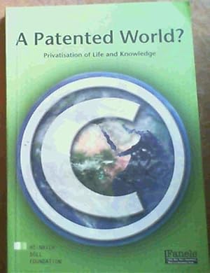 Image du vendeur pour A Patented World?: Privatisation of Life and Knowledge mis en vente par Chapter 1