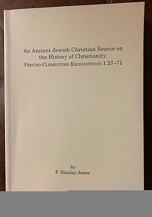 Seller image for An Ancient Jewish Christian Source on the History of Christianity: Pseudo-Clementine /iRecognitions/i 1.27 71 for sale by Three Geese in Flight Celtic Books
