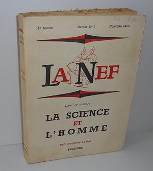 La science et l'homme. La Nef. 11e année Cahier N°6 Nouvelle série. Paris. Julliard. 1954.