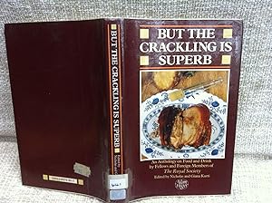 But the Crackling Is Superb : An Anthology on Food and Drink by Fellows and Foreign Members of th...