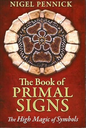 Seller image for THE BOOK OF PRIMAL SIGNS : The High Magic of Symbols for sale by Grandmahawk's Eyrie