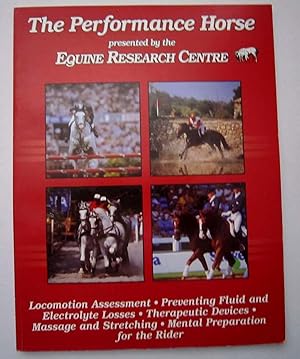 Imagen del vendedor de The Performance Horse: Locomotion Assesment, Preventing Fluid and Electrolyte Losses, Therapeutic Devices, Massage and Stretching, Mental Preparation for the Rider a la venta por EWCS BookEnds