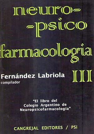 Imagen del vendedor de NEUROPSICOFARMACOLOGIA. Tomo 3. Jos A. Arias, Ricardo Bianchi, Roberto Fernndez Labriola, Mario Flores Pea, Benigno Gutirrez, Eduardo Kalina, Jaime Monti, Jorge Nazar, Charlea Nemeroff, Ramn S. Piezzi, Eduardo Rodrguez Echanda, J. A. Savin Tirado a la venta por Buenos Aires Libros