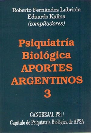 Imagen del vendedor de PSIQUIATRIA BIOLOGICA: APORTES ARGENTINOS 3. Nlida Alonso, Jos Arias, Alberto Bertoldi, Alfredo Ca, Andrea Cipolla, Roberto Costilla, Valentina Faras, Roberto Fernndez Labiola, Mara E. Frati, Pablo Gagliesi Eduardo Kalina, Marta Luzzatto de Marpegan a la venta por Buenos Aires Libros