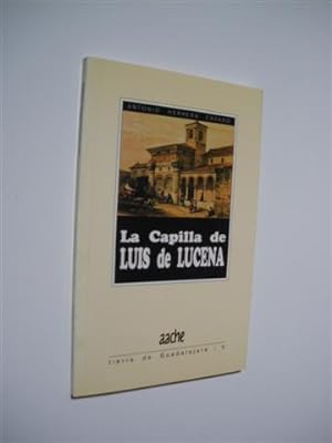 Imagen del vendedor de LA CAPILLA DE LUIS DE LUCENA a la venta por LIBRERIA TORMOS